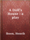 Cover image for A Doll's House : a play